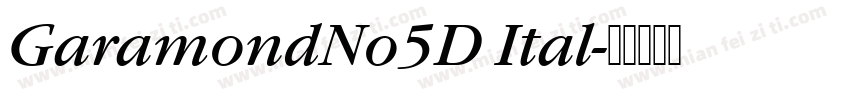 GaramondNo5D Ital字体转换